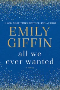 Giffin-Emily-All-We-Ever-Wanted